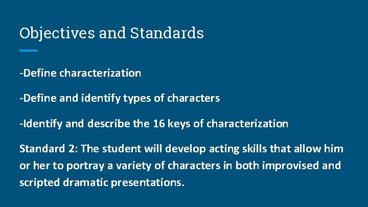 Objectives and Standards -Define characterization -Define and identify types of characters -Identify and describe