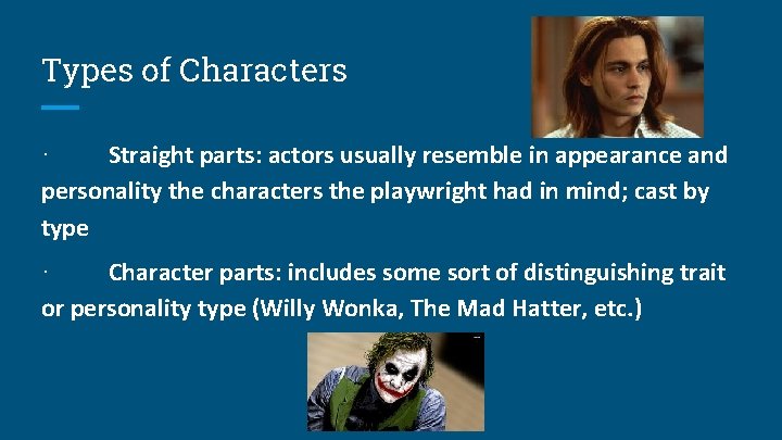Types of Characters · Straight parts: actors usually resemble in appearance and personality the