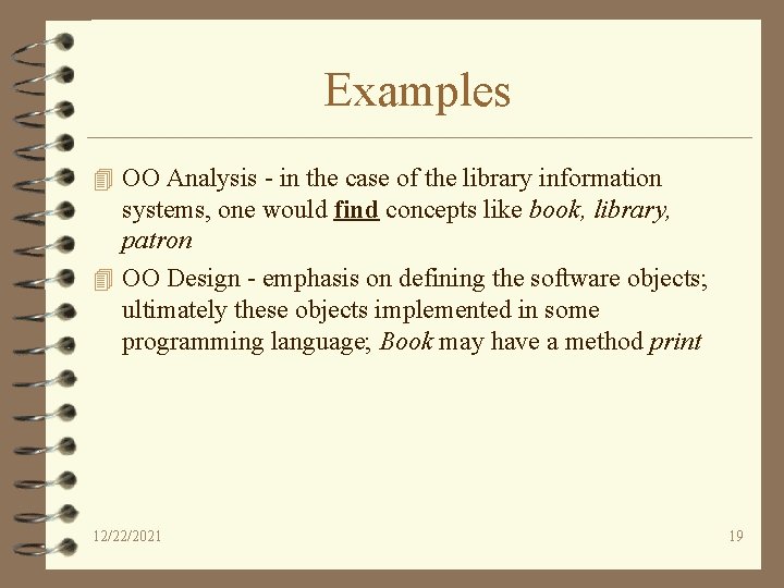 Examples 4 OO Analysis - in the case of the library information systems, one