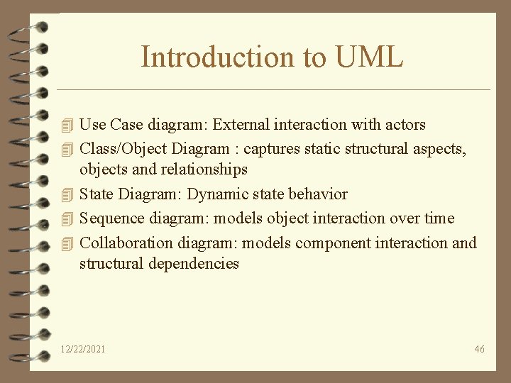 Introduction to UML 4 Use Case diagram: External interaction with actors 4 Class/Object Diagram