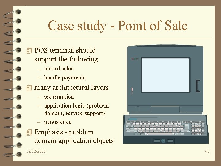 Case study - Point of Sale 4 POS terminal should support the following –