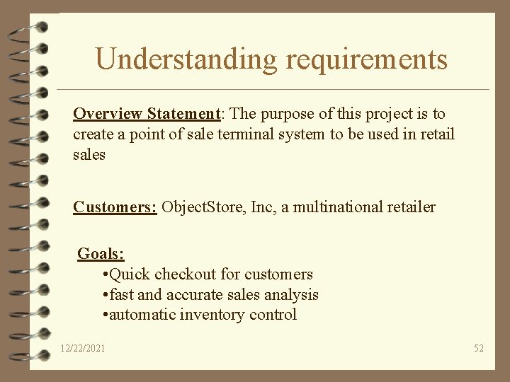 Understanding requirements Overview Statement: The purpose of this project is to create a point