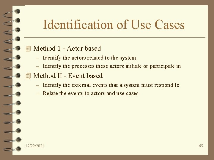 Identification of Use Cases 4 Method 1 - Actor based – Identify the actors