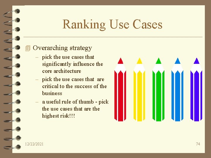 Ranking Use Cases 4 Overarching strategy – pick the use cases that significantly influence