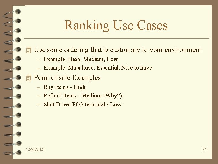 Ranking Use Cases 4 Use some ordering that is customary to your environment –