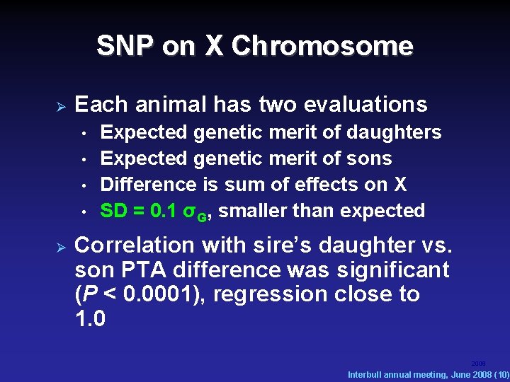 SNP on X Chromosome Each animal has two evaluations • • Expected genetic merit SNP on X Chromosome Each animal has two evaluations • • Expected genetic merit