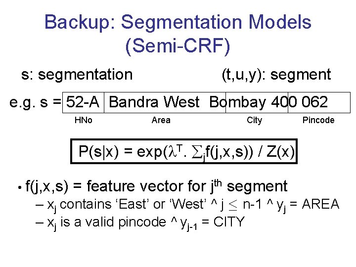 Backup: Segmentation Models (Semi-CRF) s: segmentation (t, u, y): segment e. g. s =