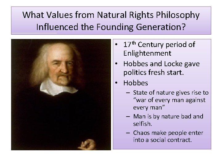 What Values from Natural Rights Philosophy Influenced the Founding Generation? • 17 th Century