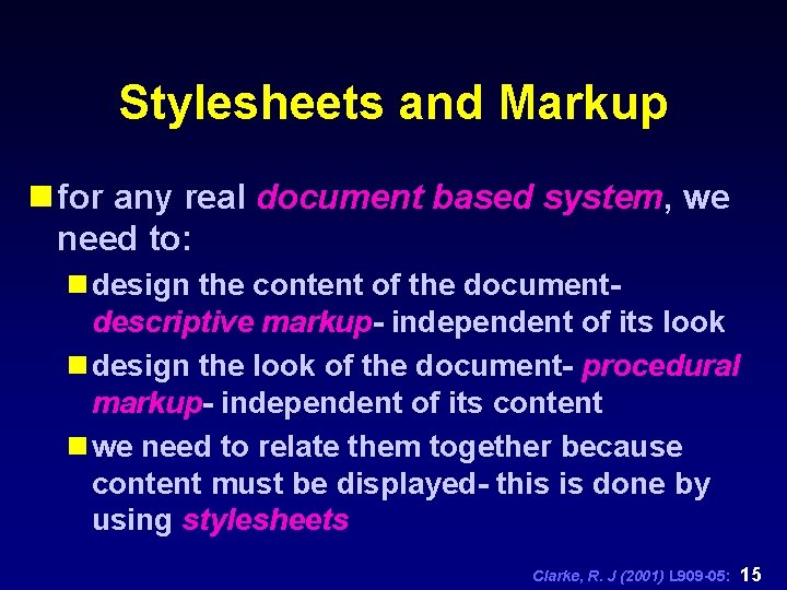 Stylesheets and Markup n for any real document based system, we need to: n