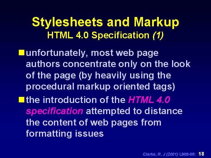 Stylesheets and Markup HTML 4. 0 Specification (1) n unfortunately, most web page authors