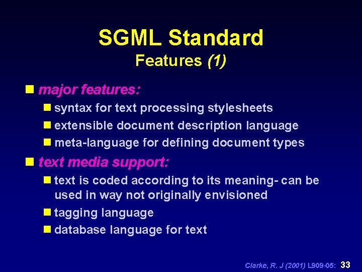 SGML Standard Features (1) n major features: n syntax for text processing stylesheets n