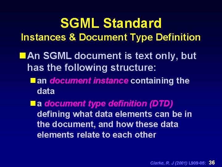 SGML Standard Instances & Document Type Definition n An SGML document is text only,