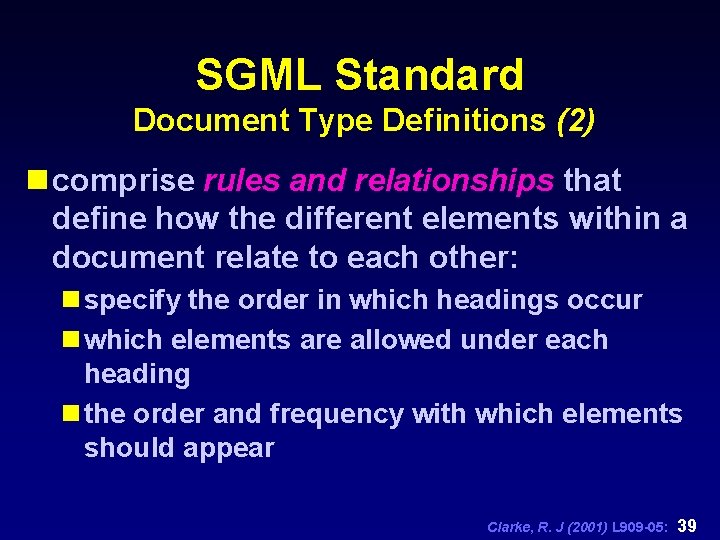SGML Standard Document Type Definitions (2) n comprise rules and relationships that define how