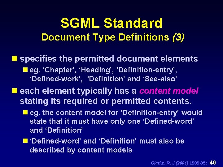 SGML Standard Document Type Definitions (3) n specifies the permitted document elements n eg.