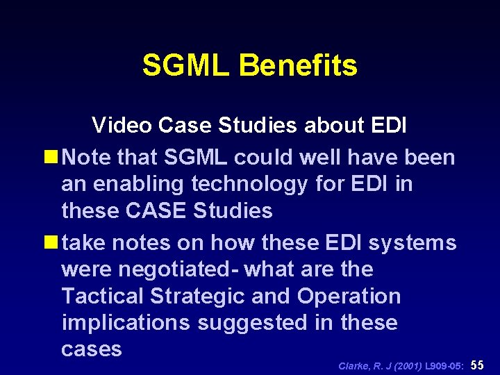 SGML Benefits Video Case Studies about EDI n Note that SGML could well have