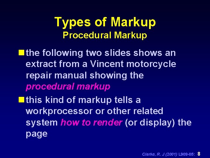Types of Markup Procedural Markup n the following two slides shows an extract from