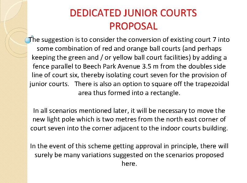 DEDICATED JUNIOR COURTS PROPOSAL The suggestion is to consider the conversion of existing court