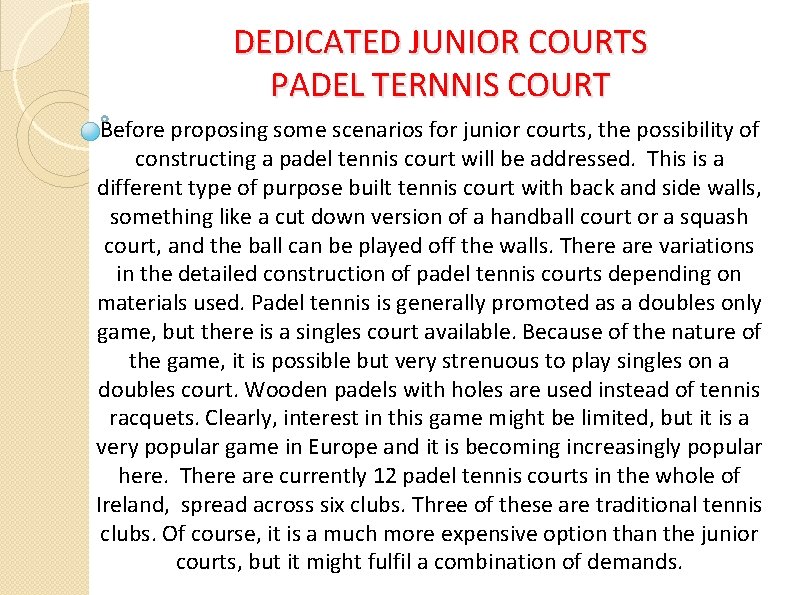 DEDICATED JUNIOR COURTS PADEL TERNNIS COURT Before proposing some scenarios for junior courts, the