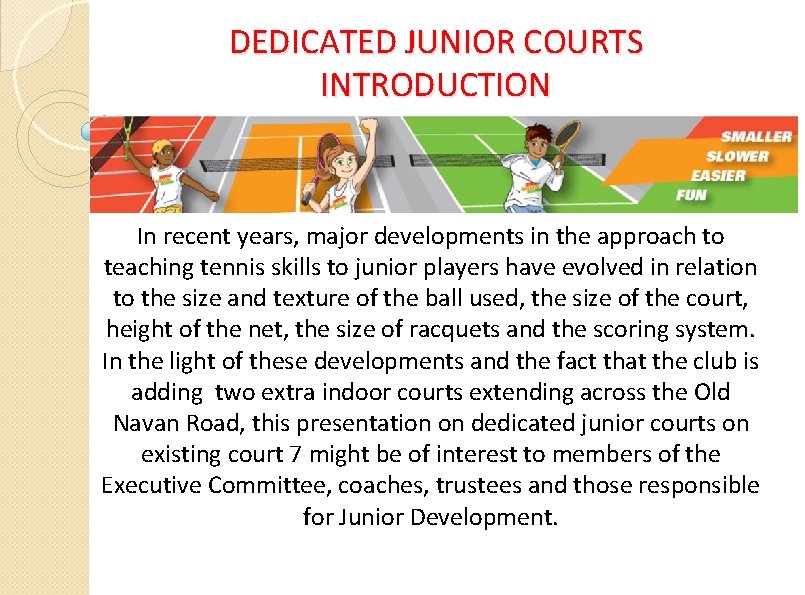 DEDICATED JUNIOR COURTS INTRODUCTION In recent years, major developments in the approach to teaching