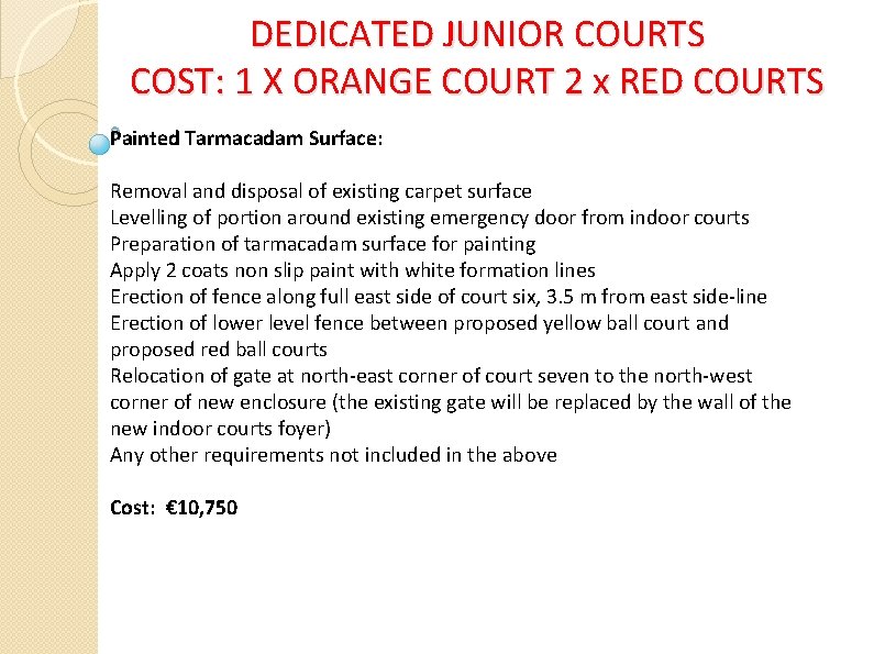 DEDICATED JUNIOR COURTS COST: 1 X ORANGE COURT 2 x RED COURTS Painted Tarmacadam