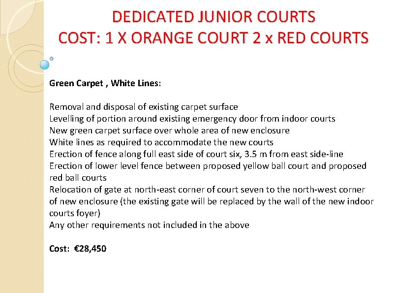 DEDICATED JUNIOR COURTS COST: 1 X ORANGE COURT 2 x RED COURTS Green Carpet