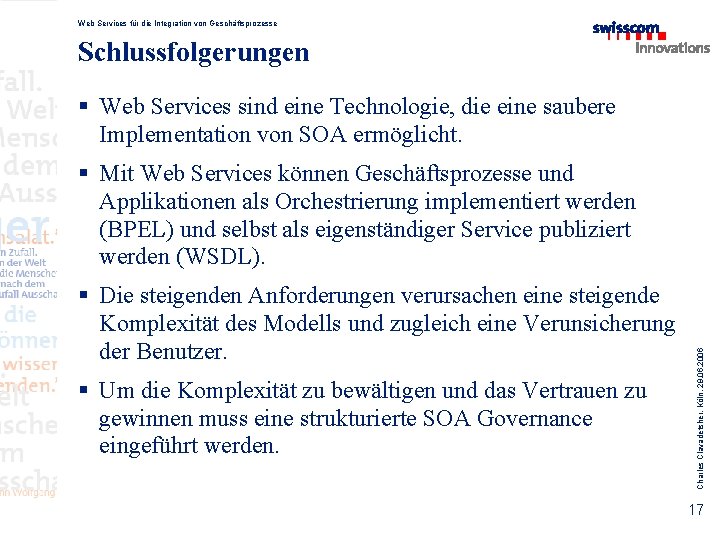 Web Services für die Integration von Geschäftsprozesse Schlussfolgerungen § Web Services sind eine Technologie,