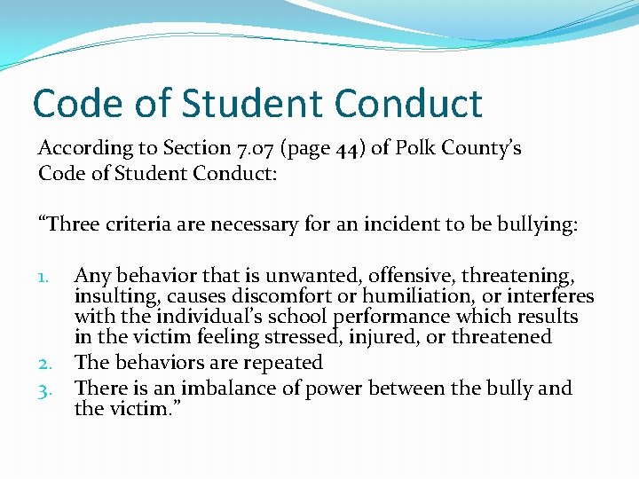 Code of Student Conduct According to Section 7. 07 (page 44) of Polk County’s