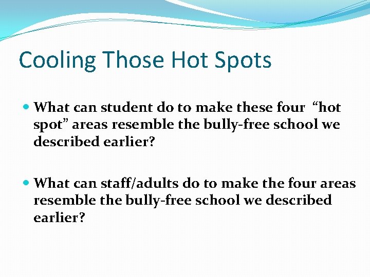 Cooling Those Hot Spots What can student do to make these four “hot spot”