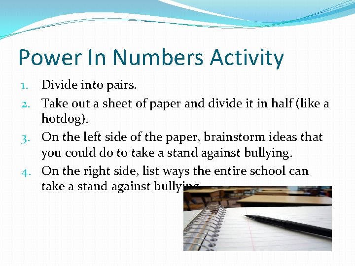 Power In Numbers Activity 1. Divide into pairs. 2. Take out a sheet of