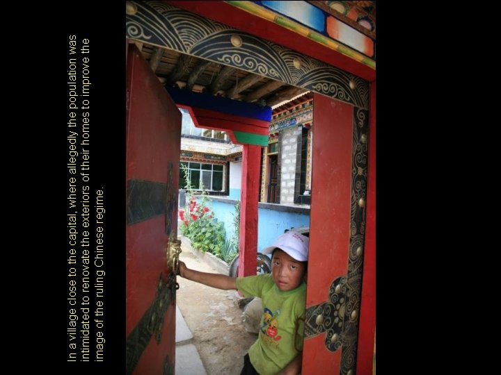 In a village close to the capital, where allegedly the population was intimidated to In a village close to the capital, where allegedly the population was intimidated to
