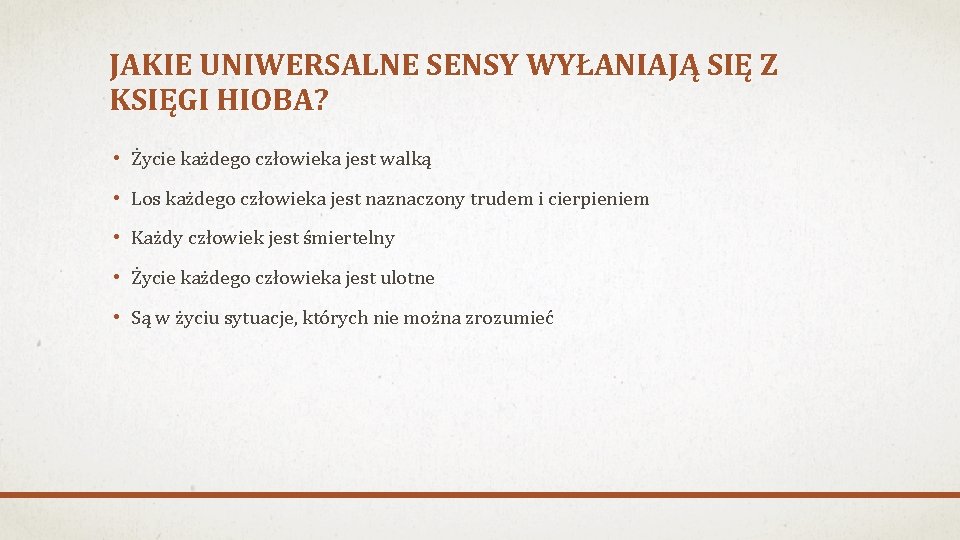 JAKIE UNIWERSALNE SENSY WYŁANIAJĄ SIĘ Z KSIĘGI HIOBA? • Życie każdego człowieka jest walką