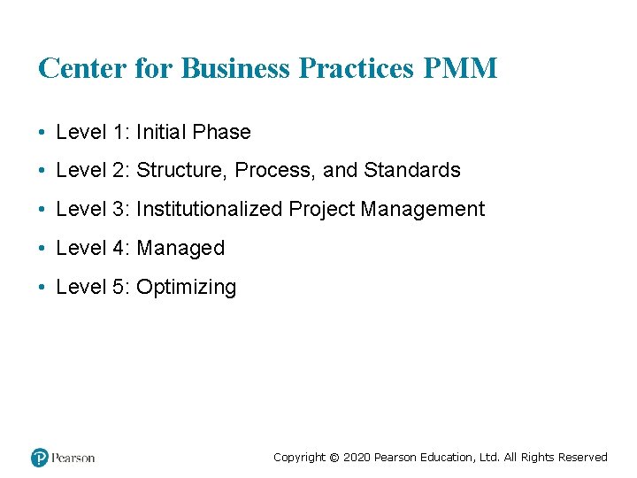 Center for Business Practices PMM • Level 1: Initial Phase • Level 2: Structure,
