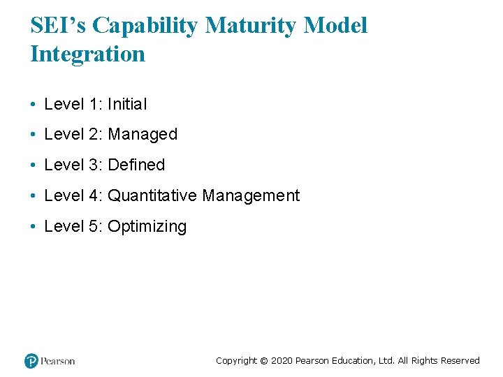 SEI’s Capability Maturity Model Integration • Level 1: Initial • Level 2: Managed •