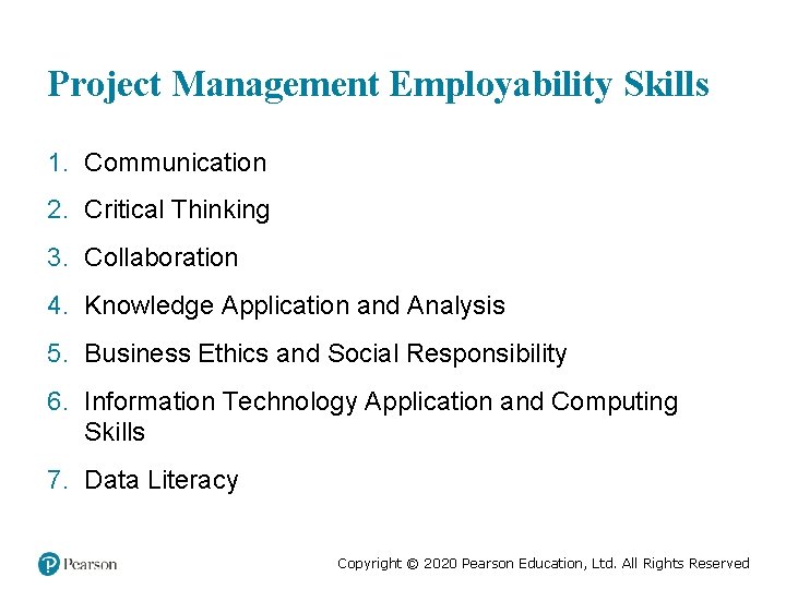 Project Management Employability Skills 1. Communication 2. Critical Thinking 3. Collaboration 4. Knowledge Application