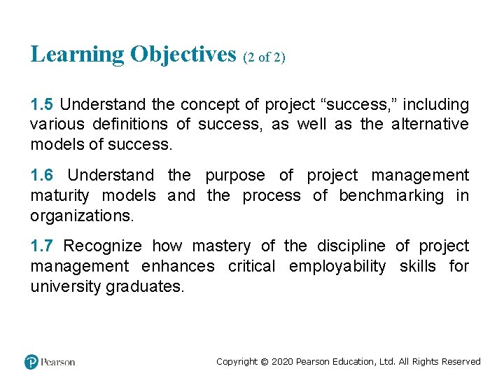 Learning Objectives (2 of 2) 1. 5 Understand the concept of project “success, ”