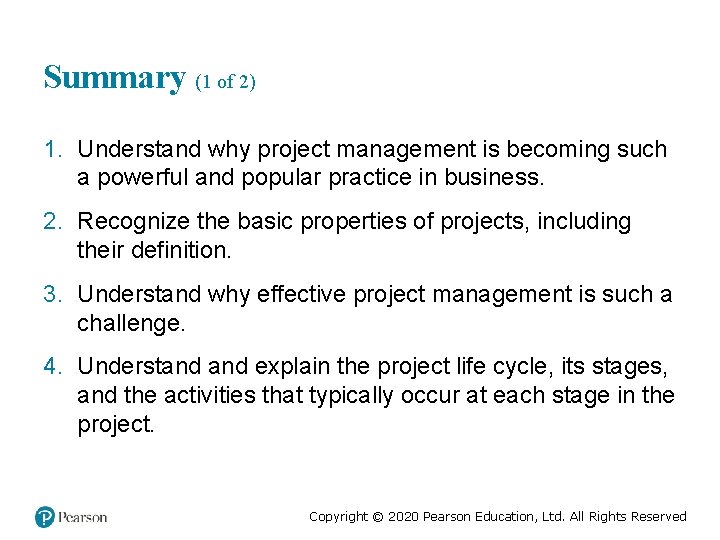 Summary (1 of 2) 1. Understand why project management is becoming such a powerful