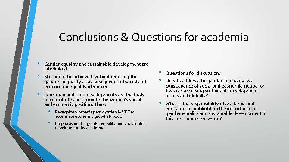Conclusions & Questions for academia • • • Gender equality and sustainable development are