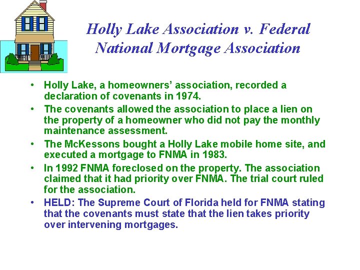 Holly Lake Association v. Federal National Mortgage Association • Holly Lake, a homeowners’ association,