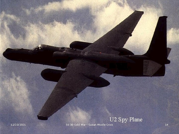 U 2 Spy Plane 12/23/2021 SS 30 Cold War - Cuban Missile Crisis 14