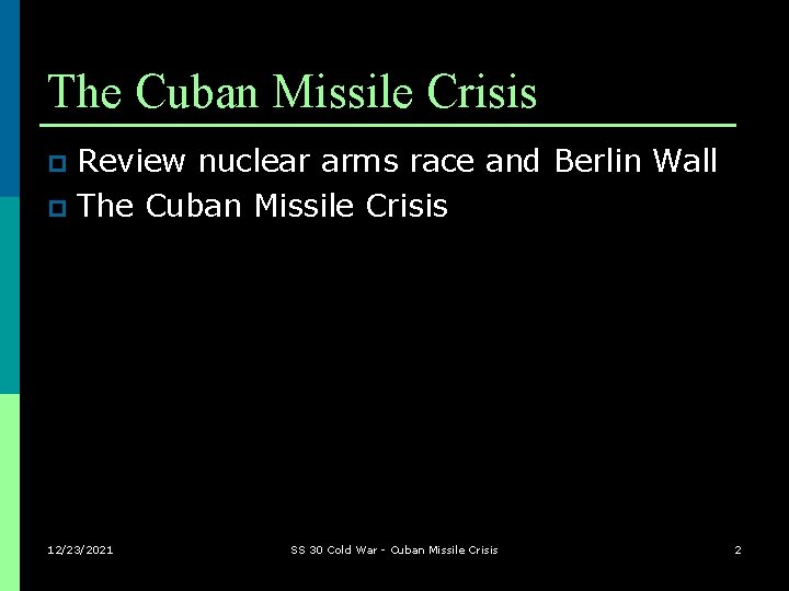 The Cuban Missile Crisis Review nuclear arms race and Berlin Wall p The Cuban