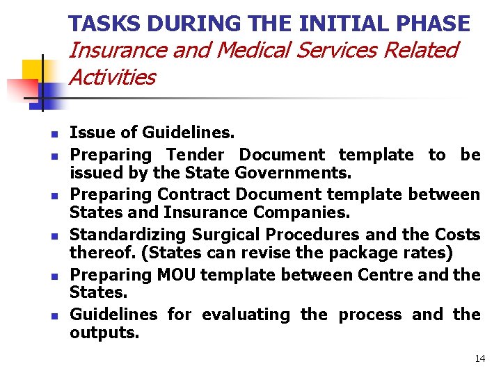 TASKS DURING THE INITIAL PHASE Insurance and Medical Services Related Activities n n n