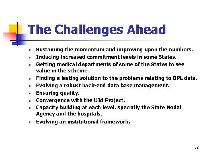 The Challenges Ahead n n n n n Sustaining the momentum and improving upon