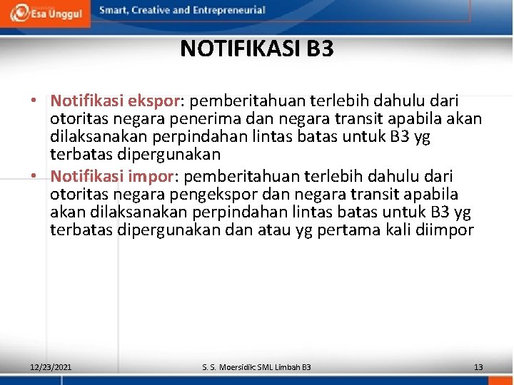 NOTIFIKASI B 3 • Notifikasi ekspor: pemberitahuan terlebih dahulu dari otoritas negara penerima dan
