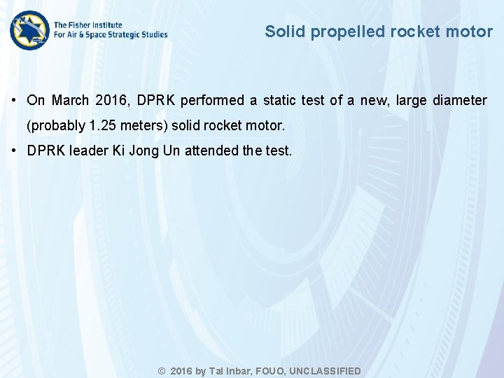 Solid propelled rocket motor • On March 2016, DPRK performed a static test of