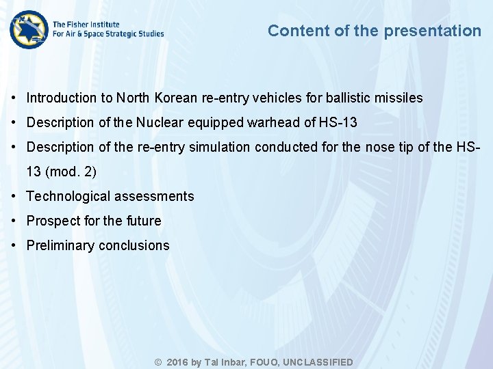 Content of the presentation • Introduction to North Korean re-entry vehicles for ballistic missiles
