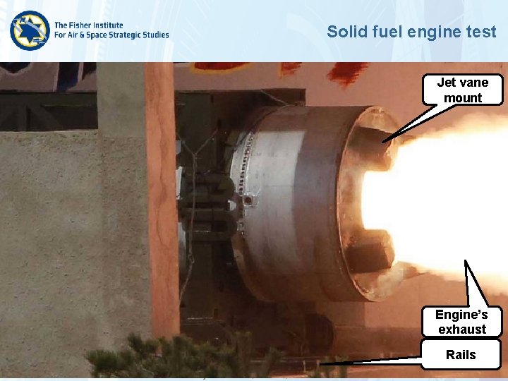 Solid fuel engine test Jet vane mount Engine’s exhaust Rails © 2016 by Tal