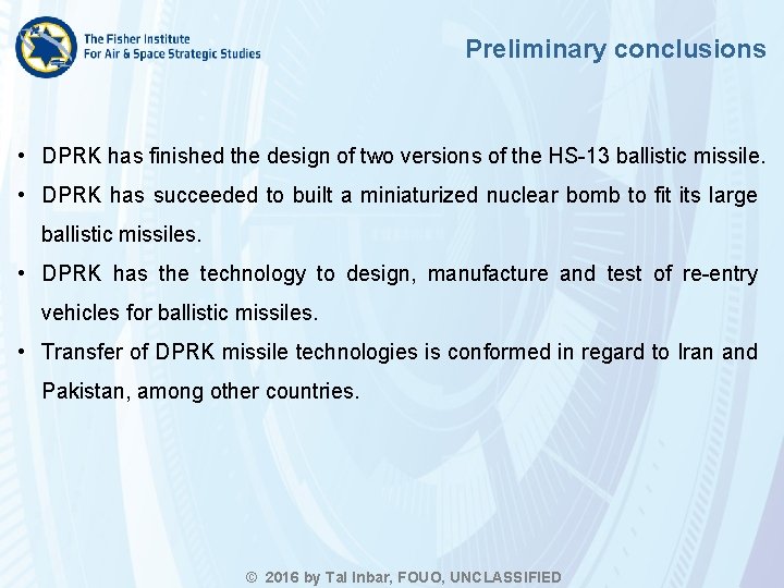 Preliminary conclusions • DPRK has finished the design of two versions of the HS-13