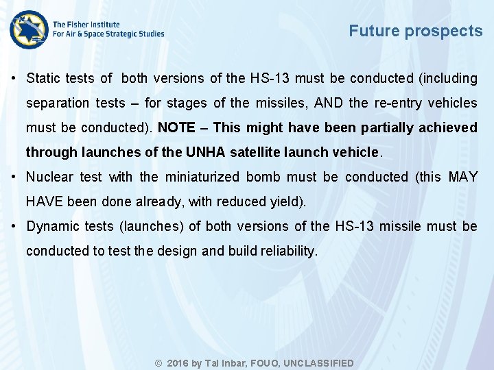 Future prospects • Static tests of both versions of the HS-13 must be conducted