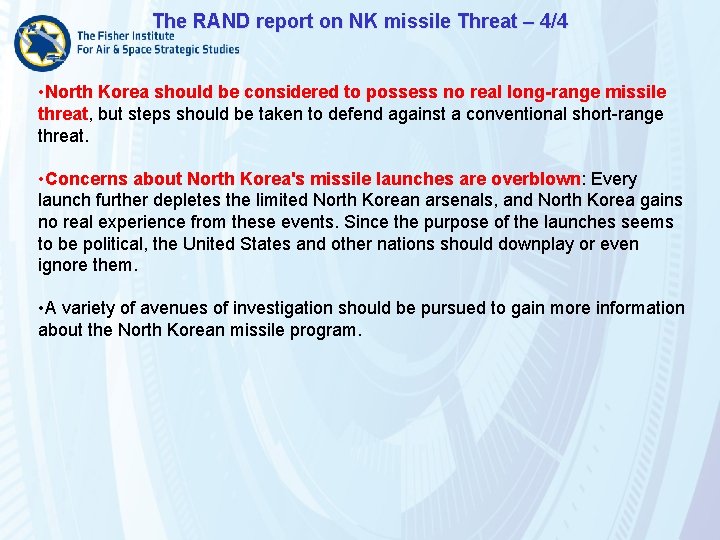 The RAND report on NK missile Threat – 4/4 • North Korea should be