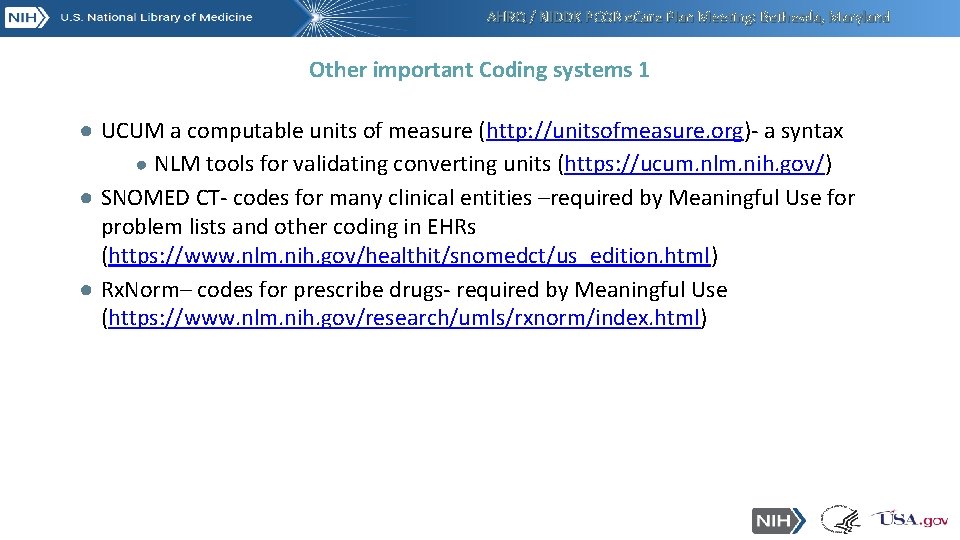 AHRQ / NIDDK PCOR e. Care Plan Meeting: Bethesda, Maryland Other important Coding systems AHRQ / NIDDK PCOR e. Care Plan Meeting: Bethesda, Maryland Other important Coding systems